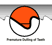 Premature Dulling of Teeth